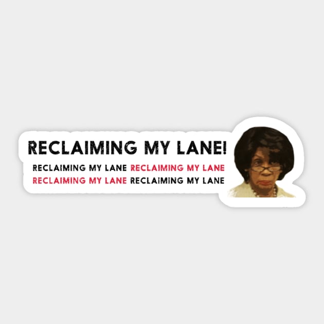 Reclaiming My Lane (Maxine) Sticker by Epic_Coalition